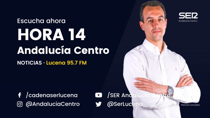 Hora 14 SER Andalucía Centro (Lucena) - Jueves 8 de mayo de 2025